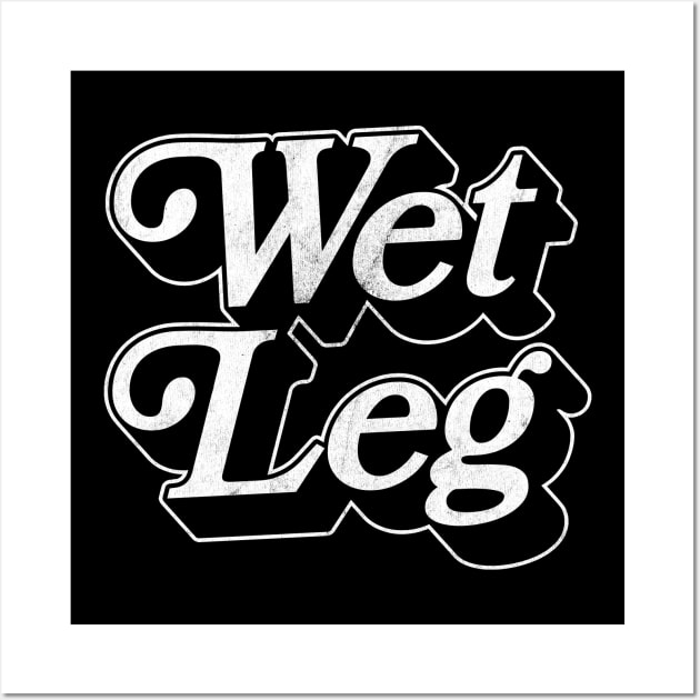 Wet Leg Wall Art by DankFutura